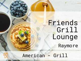 Friends Grill Lounge