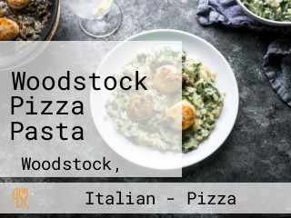 Woodstock Pizza Pasta