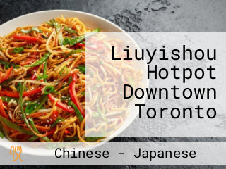 Liuyishou Hotpot Downtown Toronto