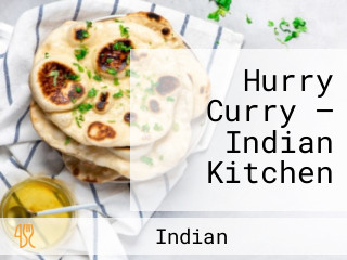 Hurry Curry — Indian Kitchen