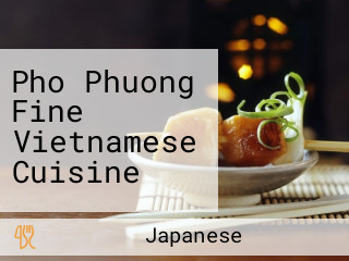 Pho Phuong Fine Vietnamese Cuisine