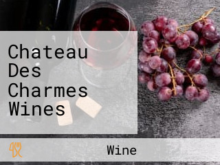 Chateau Des Charmes Wines