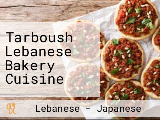 Tarboush Lebanese Bakery Cuisine
