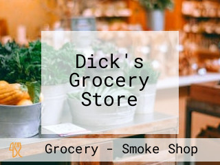 Dick's Grocery Store