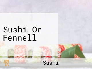 Sushi On Fennell