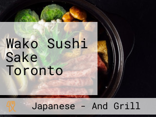 Wako Sushi Sake Toronto