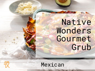 Native Wonders Gourmet Grub