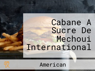 Cabane A Sucre De Mechoui International