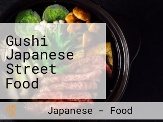 Gushi Japanese Street Food (gerrard E X Parliament)
