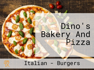 Dino's Bakery And Pizza