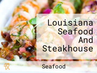 Louisiana Seafood And Steakhouse