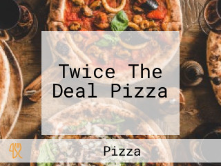 Twice The Deal Pizza