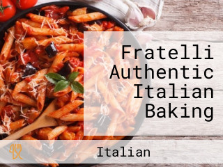 Fratelli Authentic Italian Baking