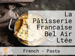 La Pâtisserie Francaise Bel Air Ltée