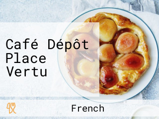 Café Dépôt Place Vertu