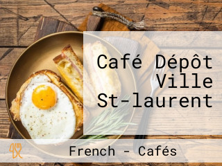 Café Dépôt Ville St-laurent