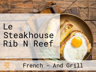 Le Steakhouse Rib N Reef