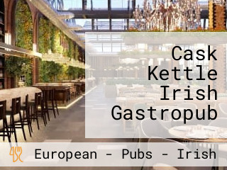 Cask Kettle Irish Gastropub