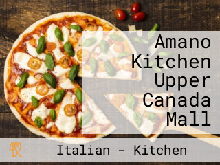 Amano Kitchen Upper Canada Mall