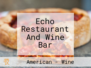Echo Restaurant And Wine Bar