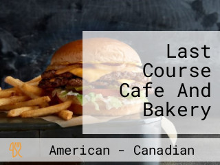 Last Course Cafe And Bakery
