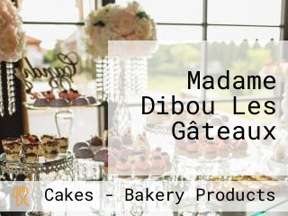 Madame Dibou Les Gâteaux