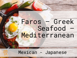 Faros — Greek Seafood — Mediterranean