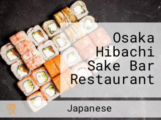 Osaka Hibachi Sake Bar Restaurant