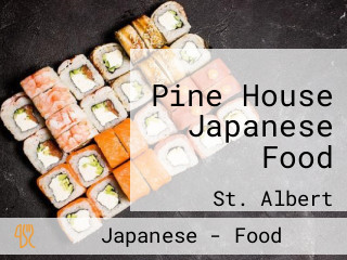 Pine House Japanese Food