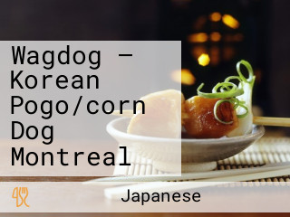 Wagdog — Korean Pogo/corn Dog Montreal