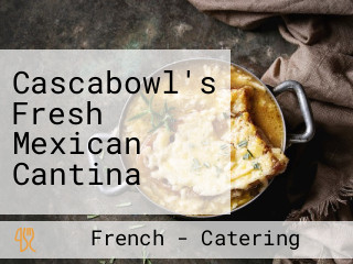 Cascabowl's Fresh Mexican Cantina