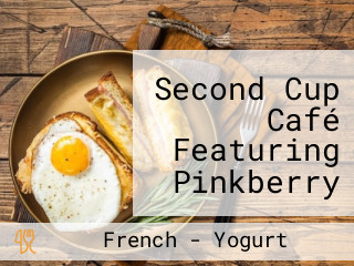 Second Cup Café Featuring Pinkberry Frozen Yogurt