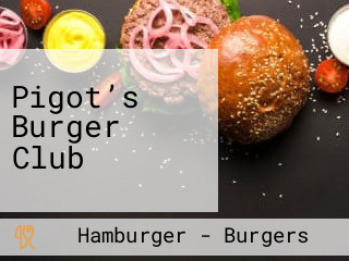 Pigot’s Burger Club