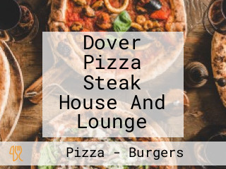 Dover Pizza Steak House And Lounge