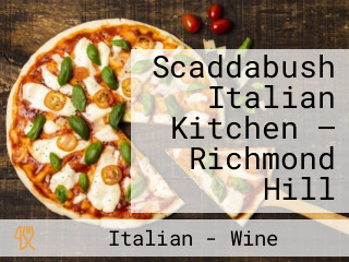 Scaddabush Italian Kitchen – Richmond Hill