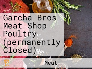 Garcha Bros Meat Shop Poultry (permanently Closed)