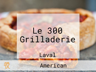 Le 300 Grilladerie