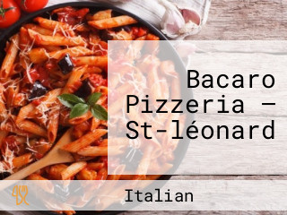 Bacaro Pizzeria — St-léonard