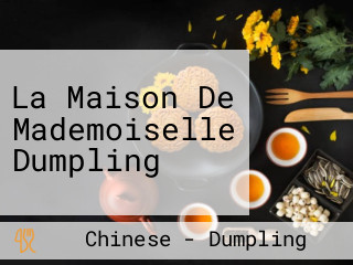 La Maison De Mademoiselle Dumpling