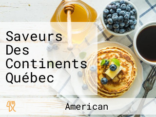Saveurs Des Continents Québec