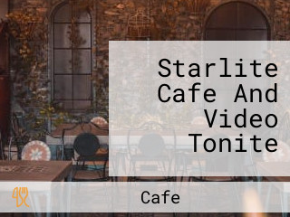 Starlite Cafe And Video Tonite