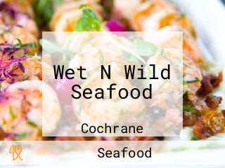 Wet N Wild Seafood