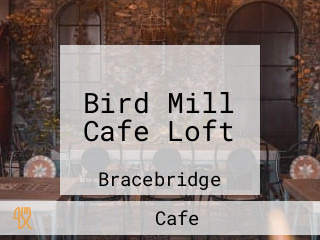 Bird Mill Cafe Loft