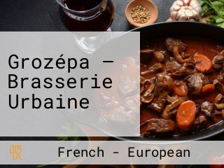 Grozépa — Brasserie Urbaine