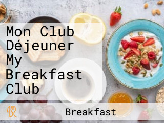 Mon Club Déjeuner My Breakfast Club