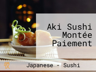 Aki Sushi Montée Paiement