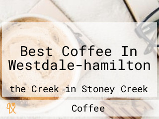 Best Coffee In Westdale-hamilton