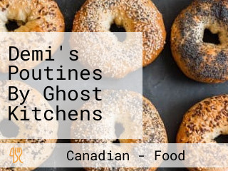 Demi's Poutines By Ghost Kitchens