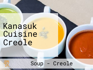 Kanasuk Cuisine Creole