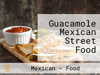 Guacamole Mexican Street Food